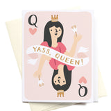Yass, Queen! Greeting Card