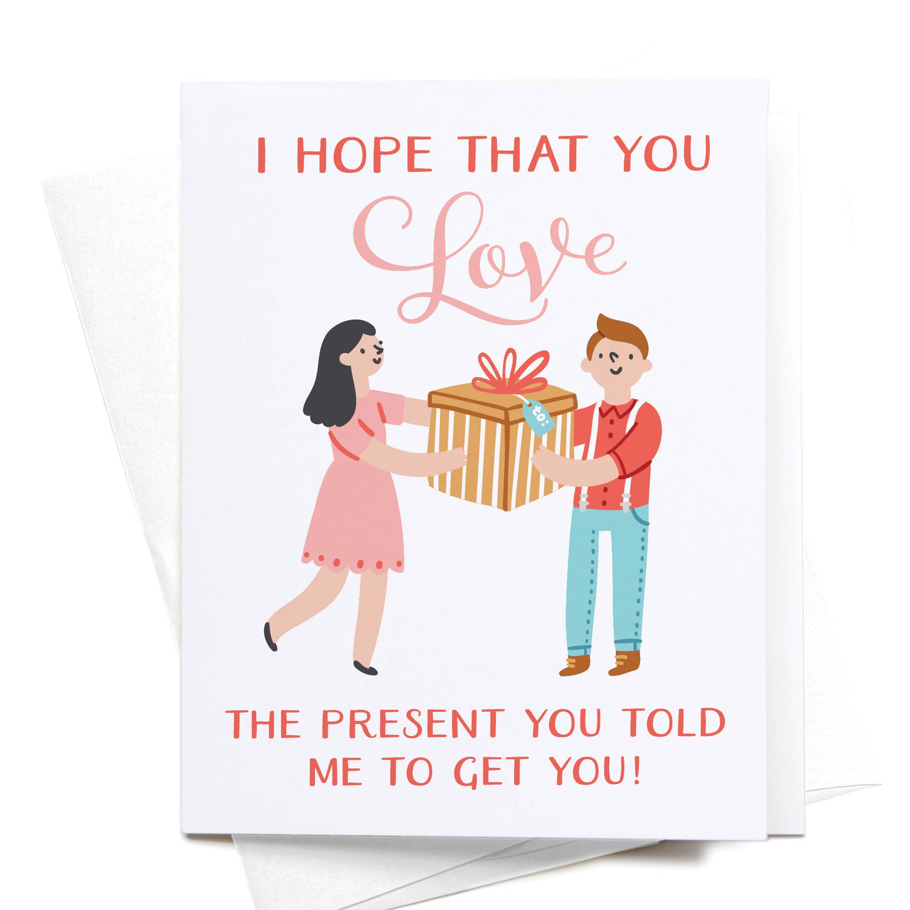 I Hope You Love the Present Greeting Card